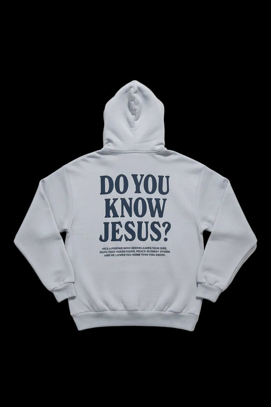 Do You Know Jesus Unisex Hoodie