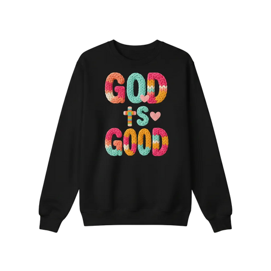 GOD IS GOOD SWEATSHIRT